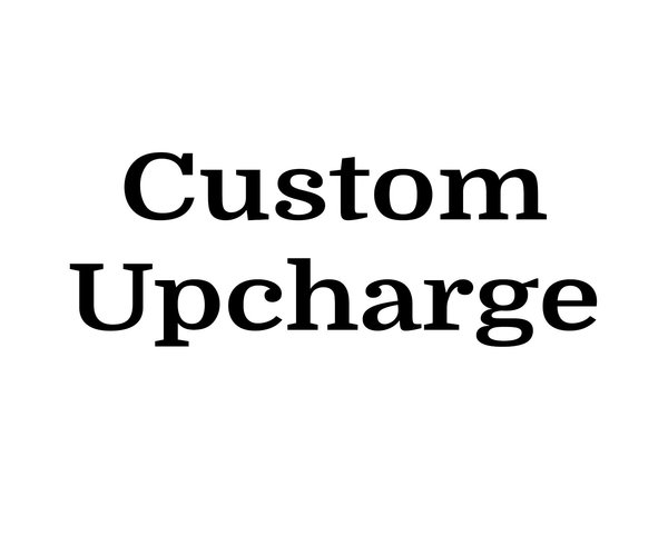 Custom Upcharge for Added Option