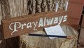 Black Walnut Prayer Request Holder: "Pray Always" Desk/Wall Sign
